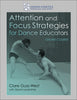 Mindful Moves: Effective Attention and Focus Strategies to Elevate Dance Education Performance Indicators Mindful Moves: Effective Attention and Focus Strategies to Elevate Dance Education Performance Indicators