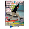 How physical activity and exercise enhance children's cognition How physical activity and exercise enhance children's cognition