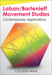 Integrating Laban/Bartenieff Movement Analysis