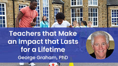 Teachers that Make an Impact that Lasts for a Lifetime