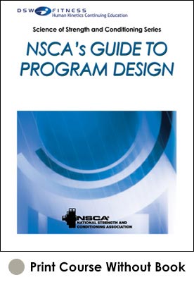 NSCA's Guide to Program Design Print CE Course Without Book