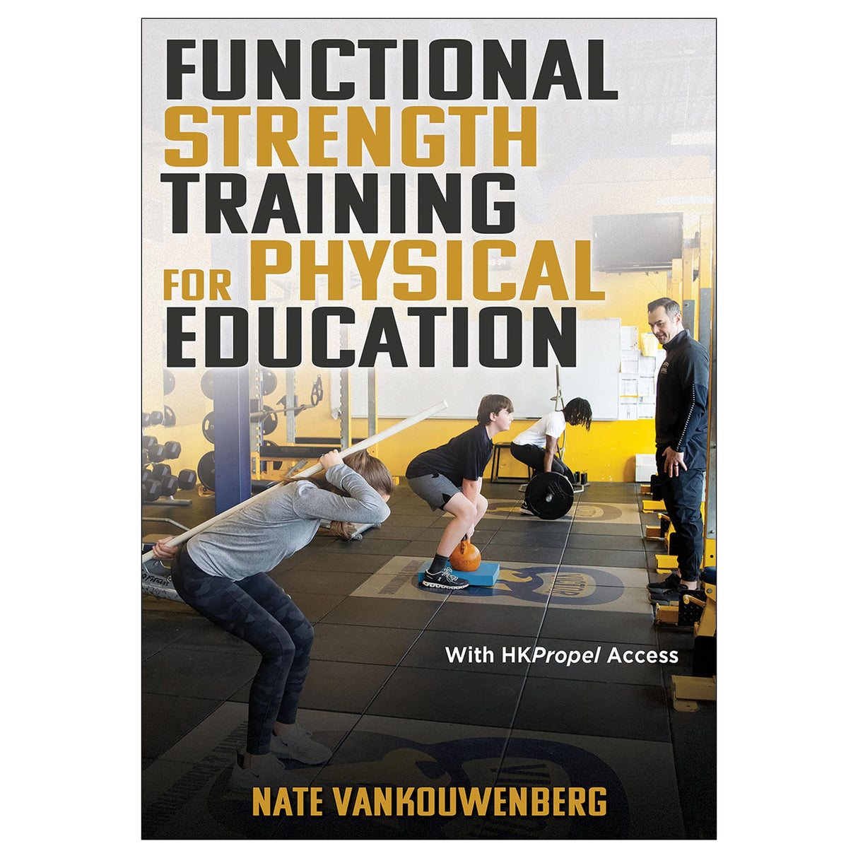 Functional Strength Training for Physical Education Ebook with HKPropel Access