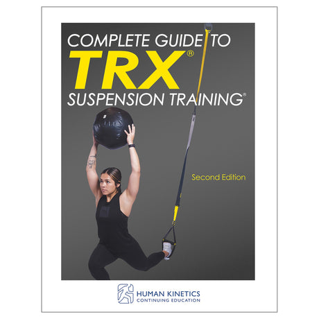 Complete Guide to TRX® Suspension Training® 2nd Edition Online CE Course With Print Book