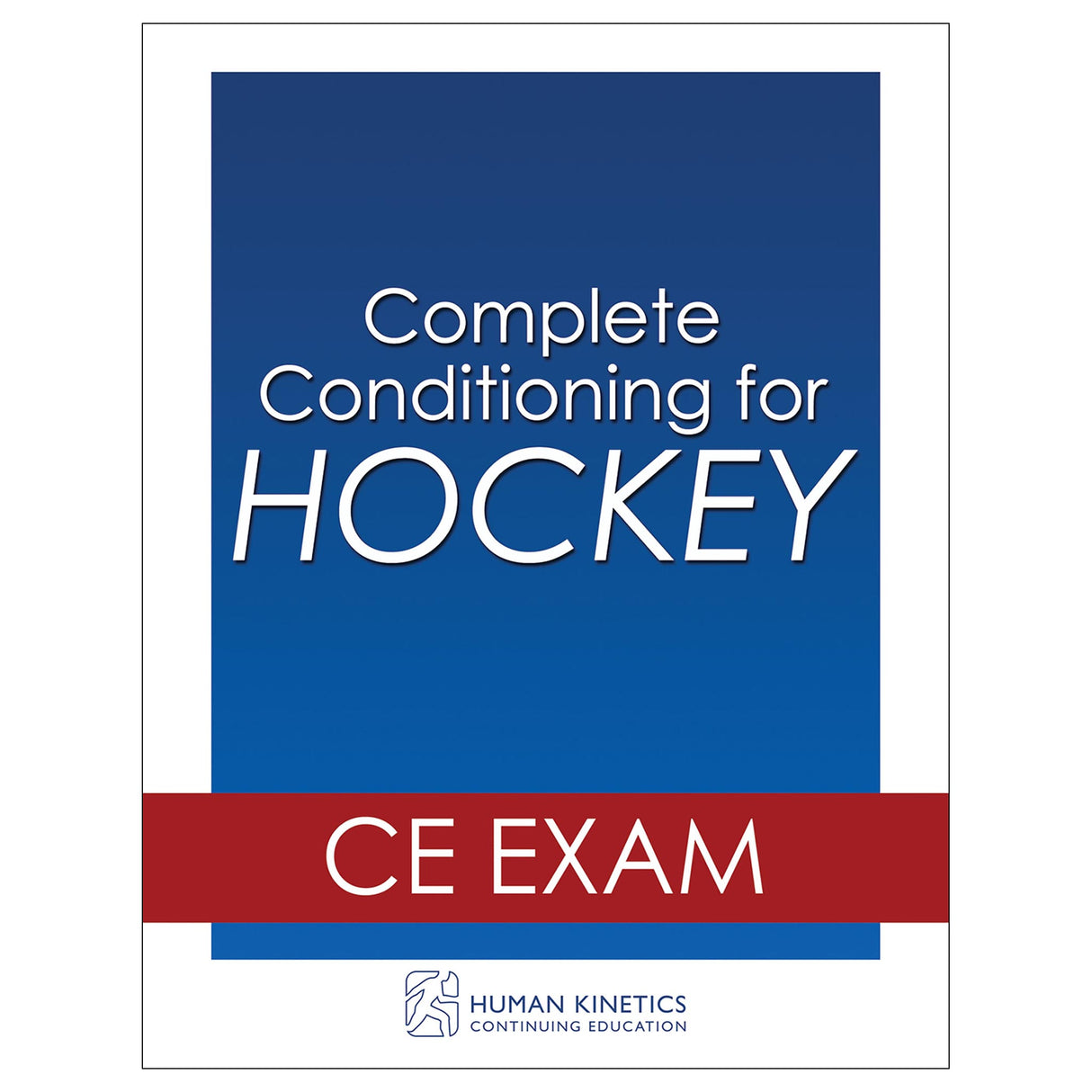 Complete Conditioning for Hockey Online CE Exam Without Book