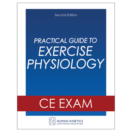 Practical Guide to Exercise Physiology 2nd Edition Online CE Exam Without Book