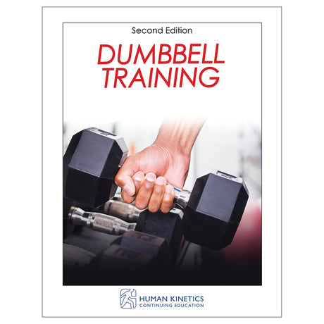 Dumbbell Training 2nd Edition Online CE Course With Ebook