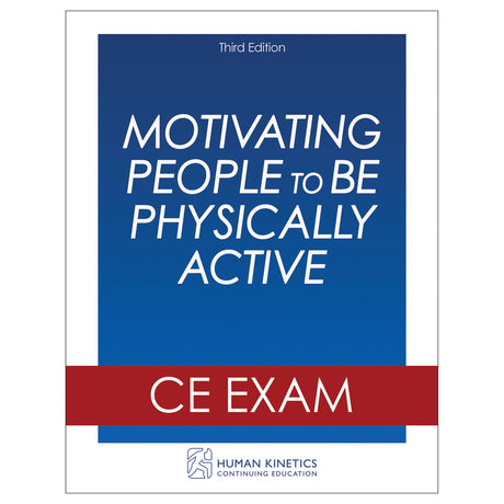 Motivating People to Be Physically Active 3rd Edition Online CE Exam Without Book