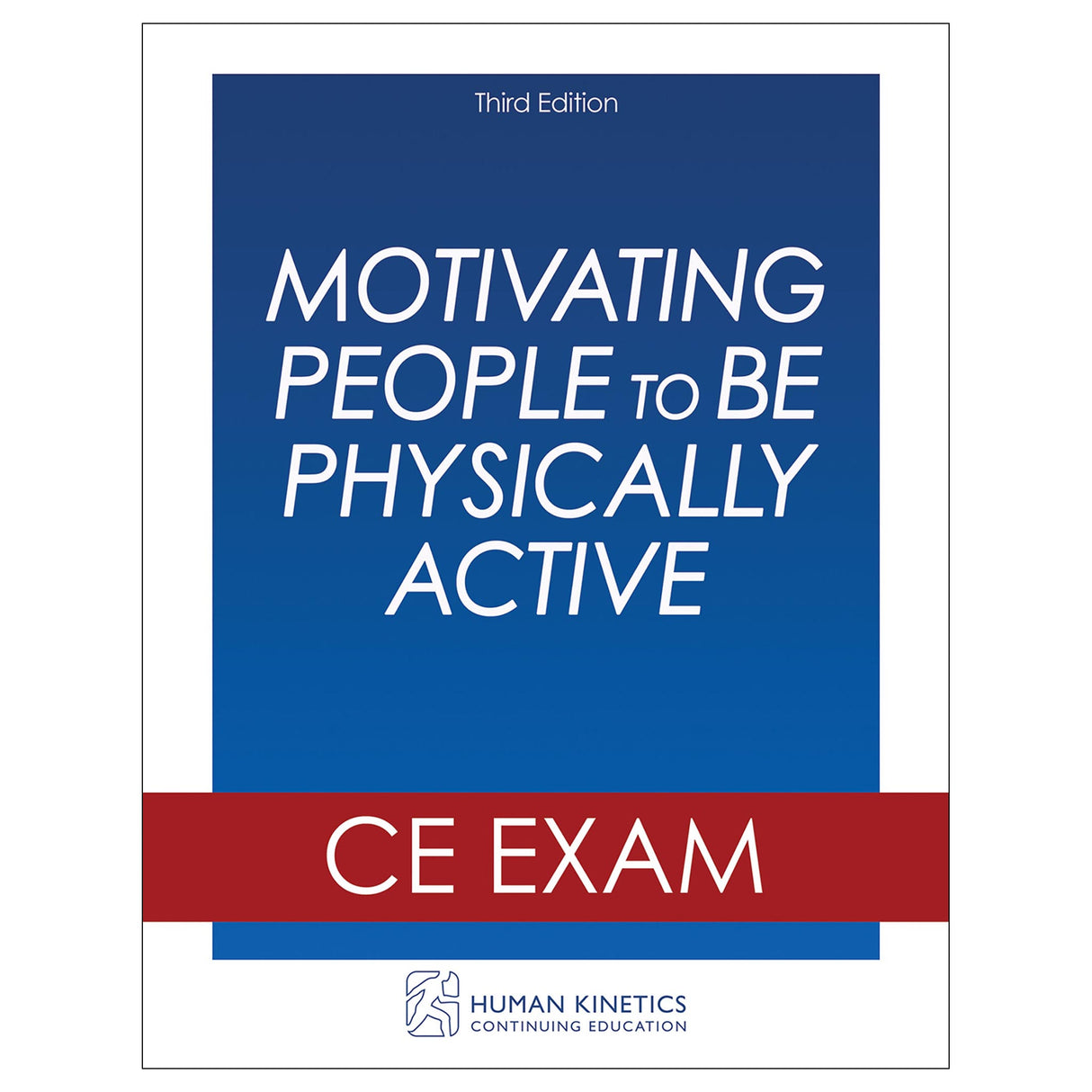 Motivating People to Be Physically Active 3rd Edition Online CE Exam Without Book
