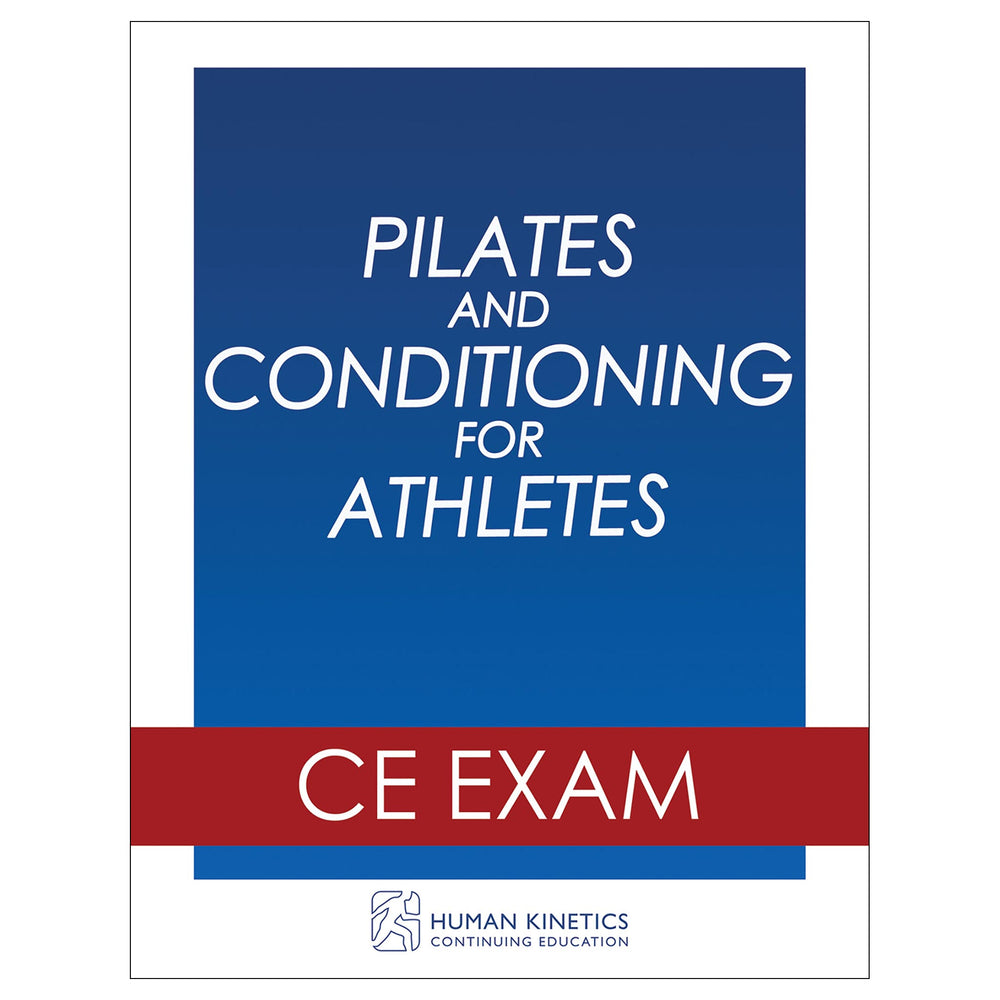 Pilates and Conditioning for Athletes Online CE Exam Without Book