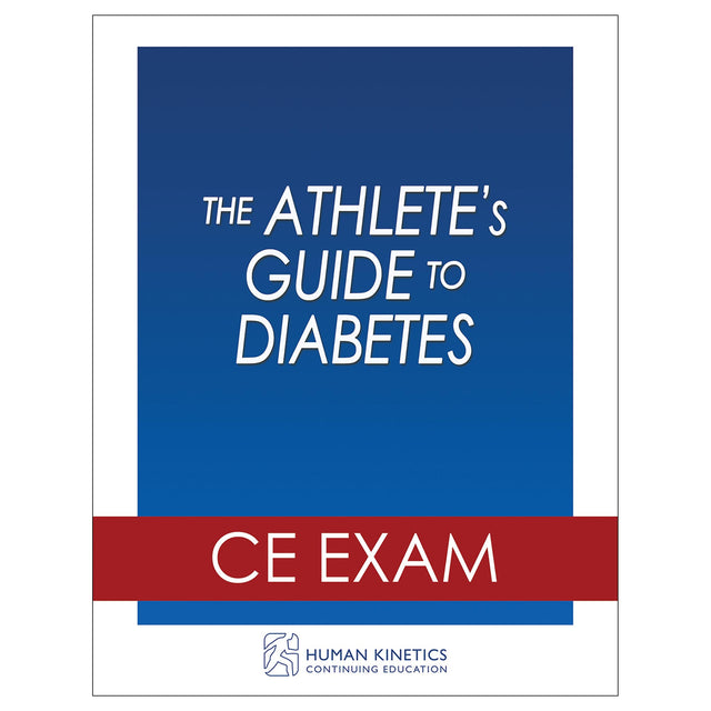 Athlete's Guide to Diabetes Online CE Exam Without Book, The