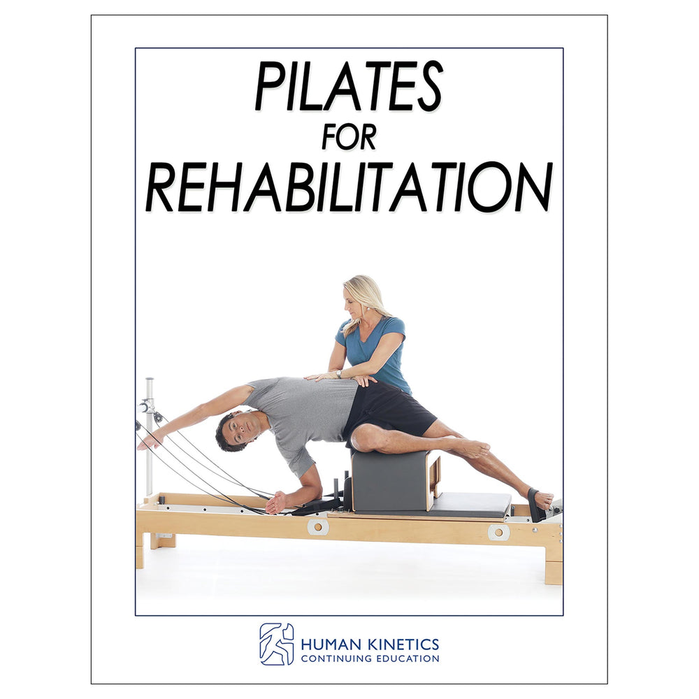 Pilates for Rehabilitation Online CE Course With Print Book