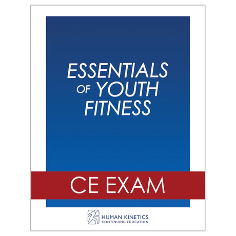 Essentials of Youth Fitness Online CE Exam Without Book