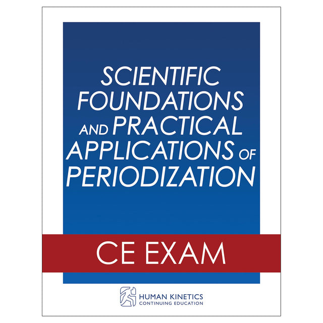 Scientific Foundations and Practical Applications of Periodization Online CE Exam Without Book