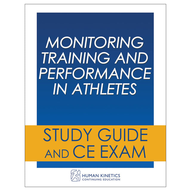 Monitoring Training and Performance in Athletes Online CE Course Without Book
