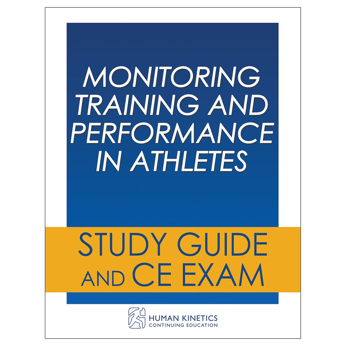 Monitoring Training and Performance in Athletes Online CE Course Without Book