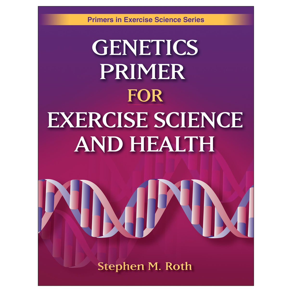 Genetics Primer for Exercise Science and Health