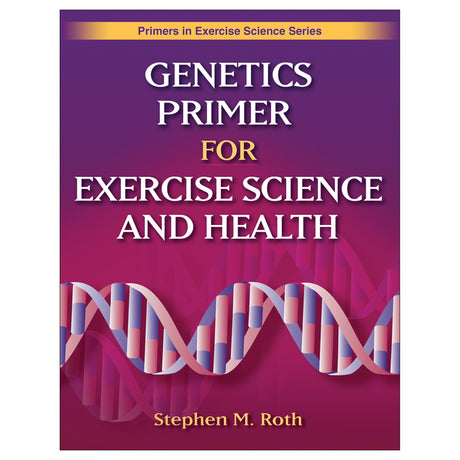 Genetics Primer for Exercise Science and Health