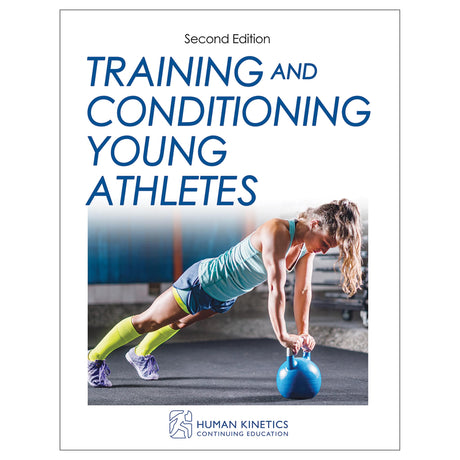 Training and Conditioning Young Athletes 2nd Edition Online CE Course With Print Book