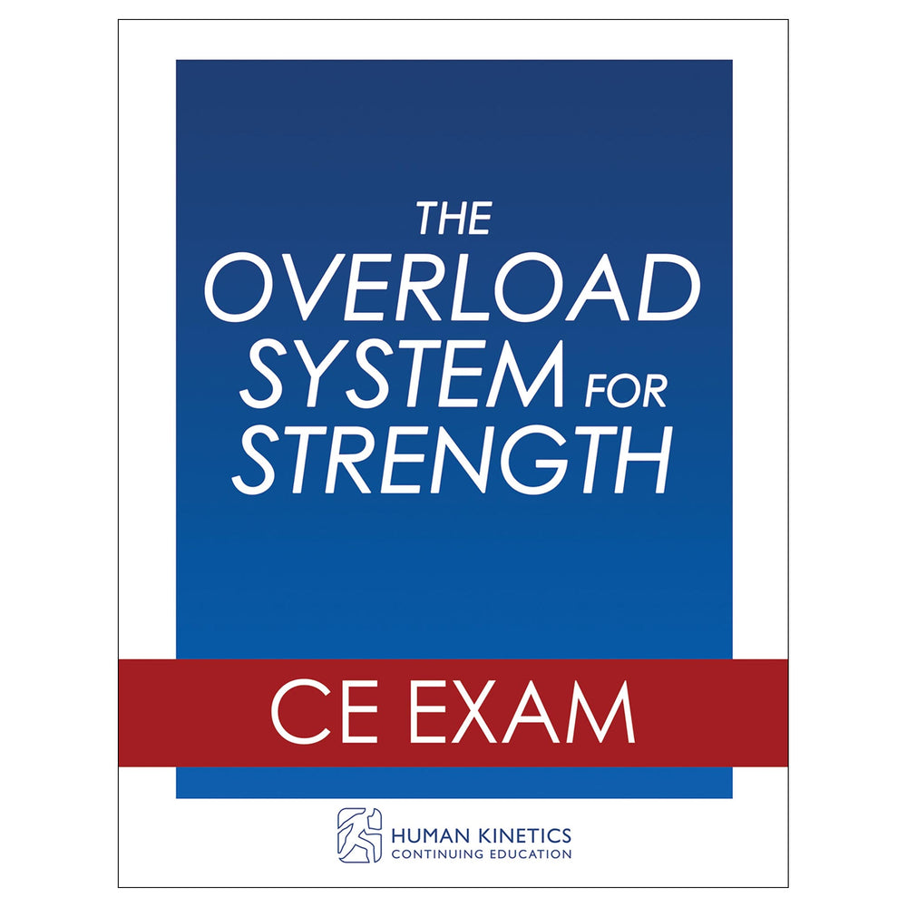 Overload System for Strength Online CE Exam Without Book, The
