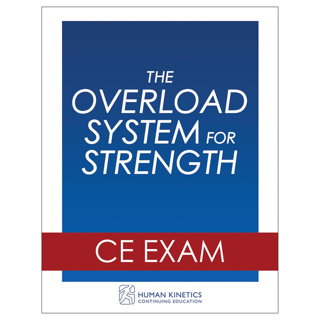 Overload System for Strength Online CE Exam Without Book, The