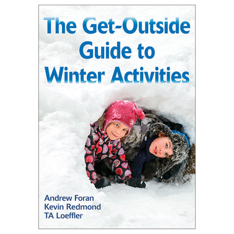 Get-Outside Guide to Winter Activities, The