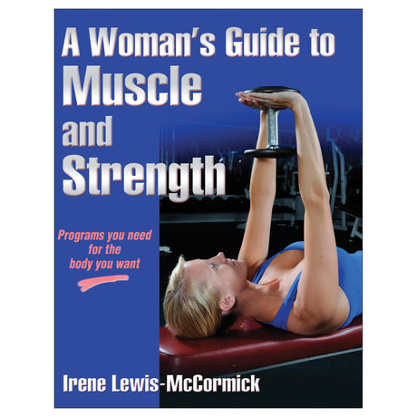 Woman's Guide to Muscle and Strength, A