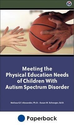 Meeting the Physical Education Needs of Children With Autism Spectrum Disorder