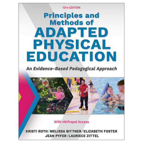 Principles and Methods of Adapted Physical Education 13th Edition With HKPropel Access