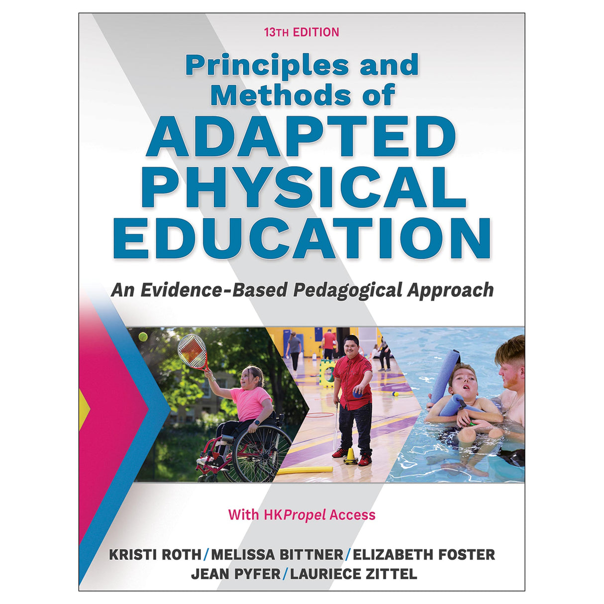 Principles and Methods of Adapted Physical Education 13th Edition With HKPropel Access