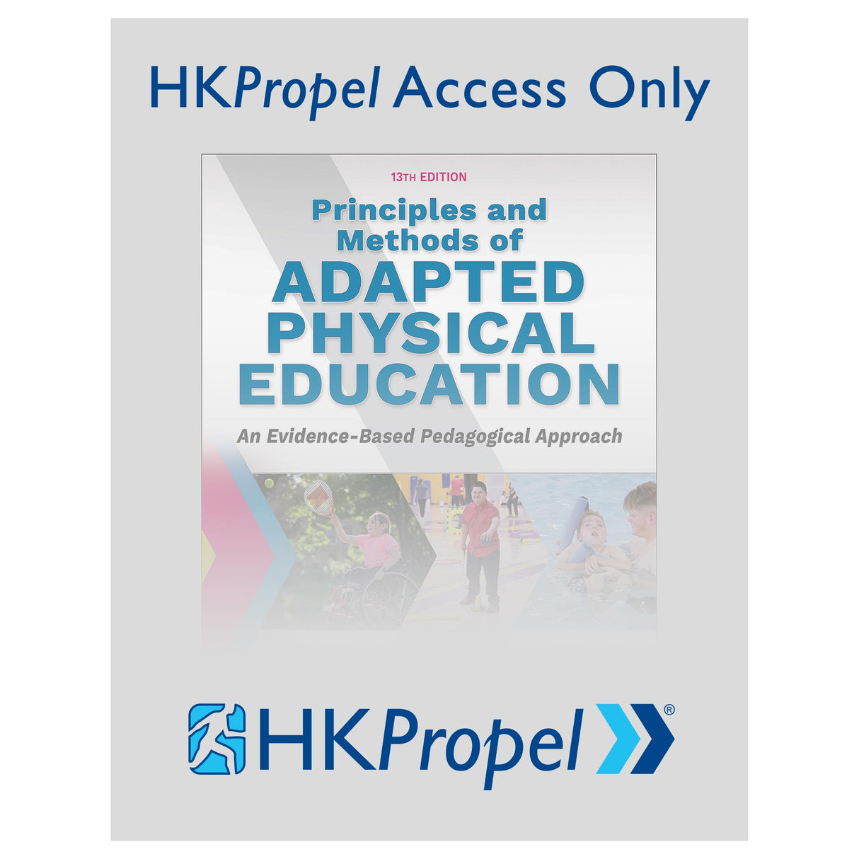 Principles and Methods of Adapted Physical Education 13th Edition HKPropel Access