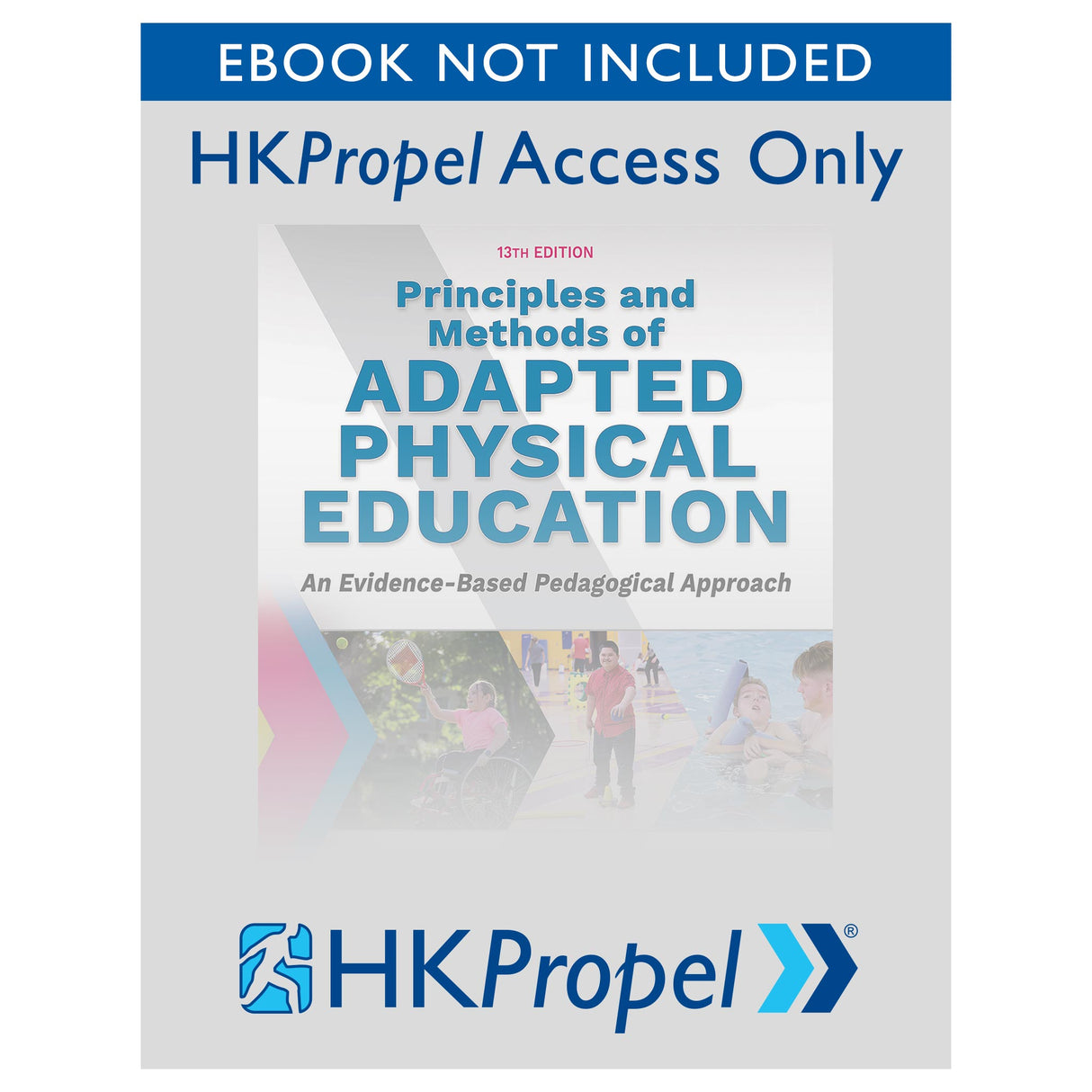 Principles and Methods of Adapted Physical Education 13th Edition HKPropel Access-Ebook not included
