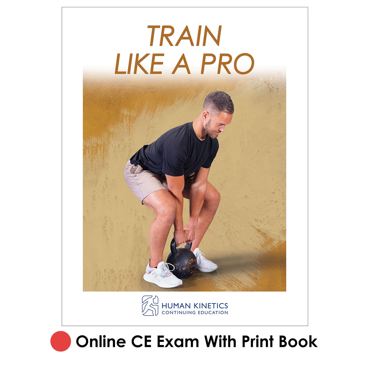 Train Like a Pro Online CE Exam With Print Book