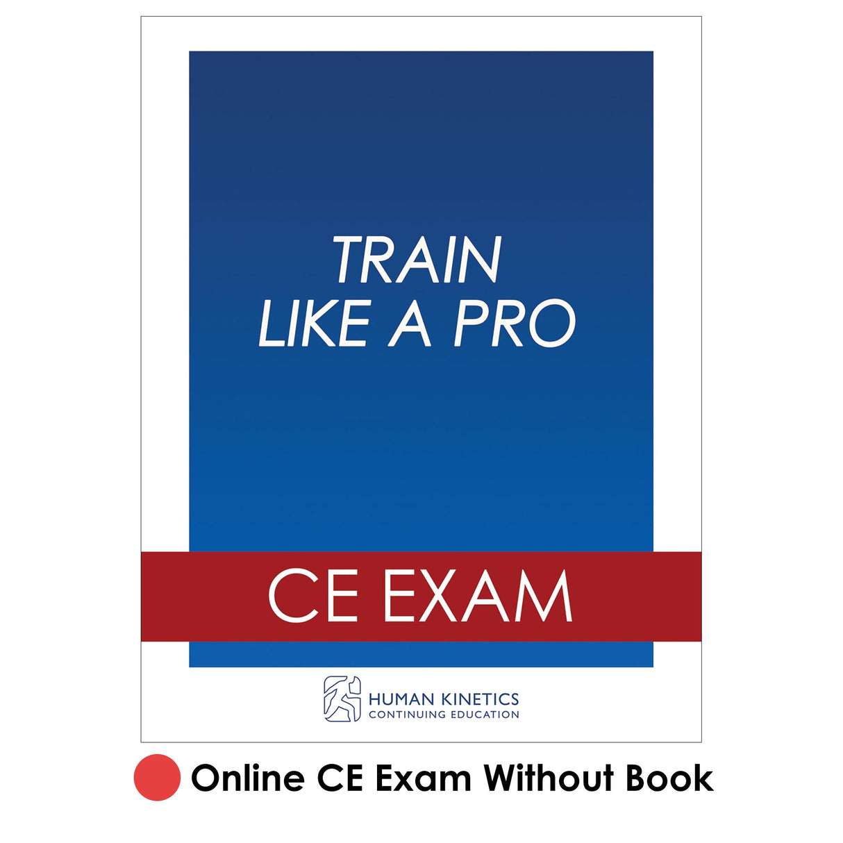 Train Like a Pro Online CE Exam Without Book