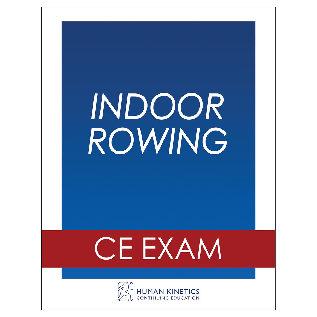 Indoor Rowing Online CE Exam Without Book