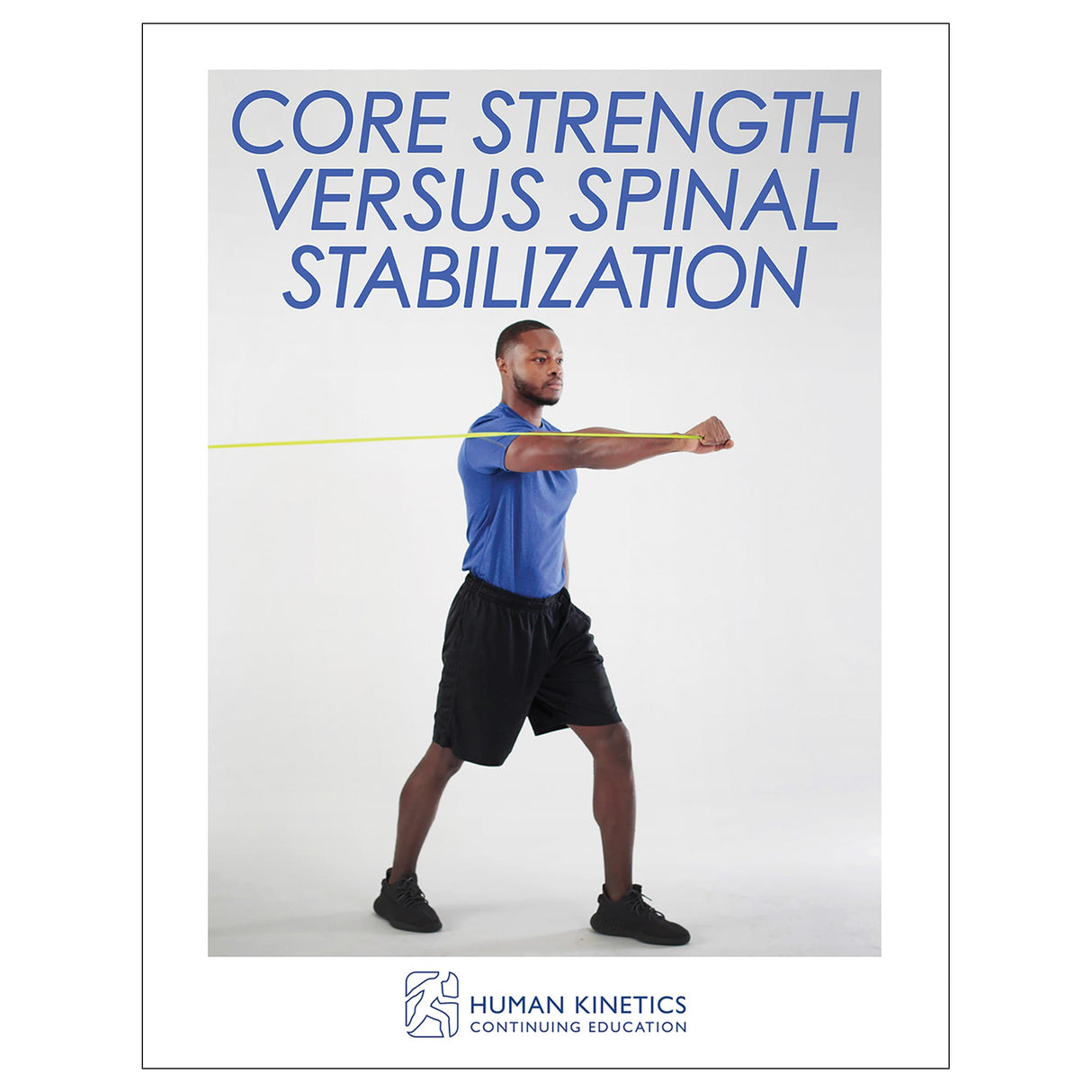 Core Strength Versus Spinal Stabilization Online CE Course