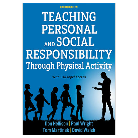 Teaching Personal and Social Responsibility Through Physical Activity 4th Edition Ebook With HKPropel Access