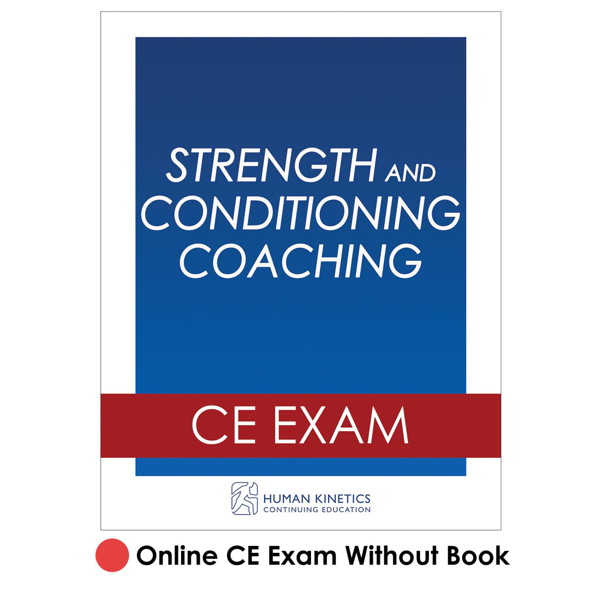 Strength and Conditioning Coaching Online CE Exam Without Book