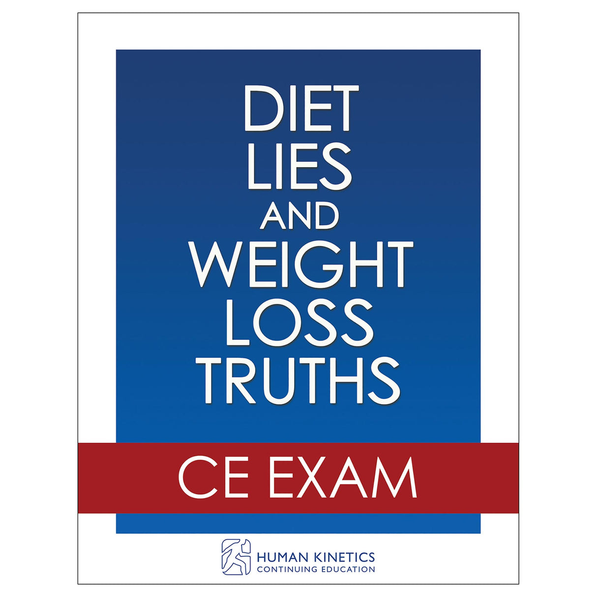 Diet Lies and Weight Loss Truths Online CE Exam Without Book