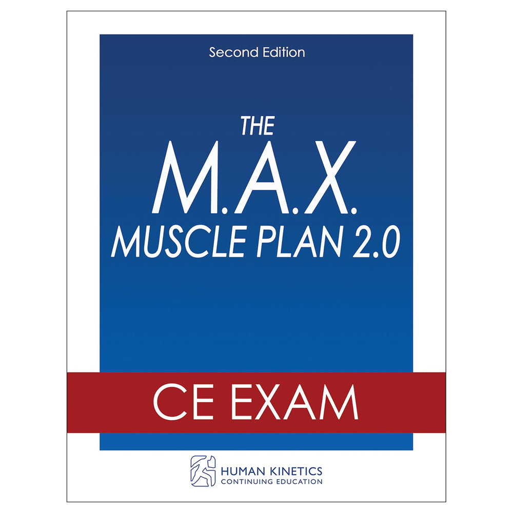 M.A.X. Muscle Plan 2.0 2nd Edition Online CE Exam Without Book, The