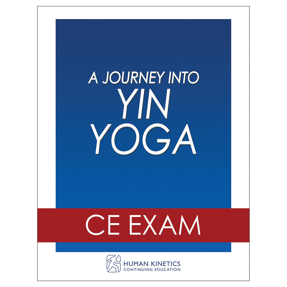 Journey Into Yin Yoga Online CE Exam Without Book, A