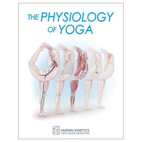 Physiology of Yoga Online CE Exam With Ebook, The