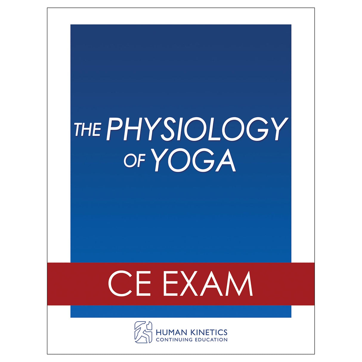 Physiology of Yoga Online CE Exam Without Book, The