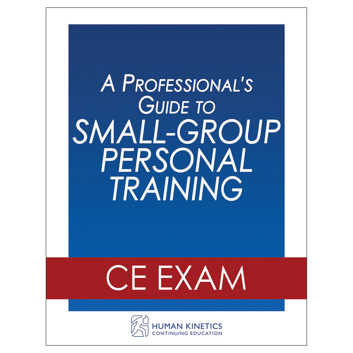 A Professional's Guide to Small-Group Personal Training Online CE Exam Without Book