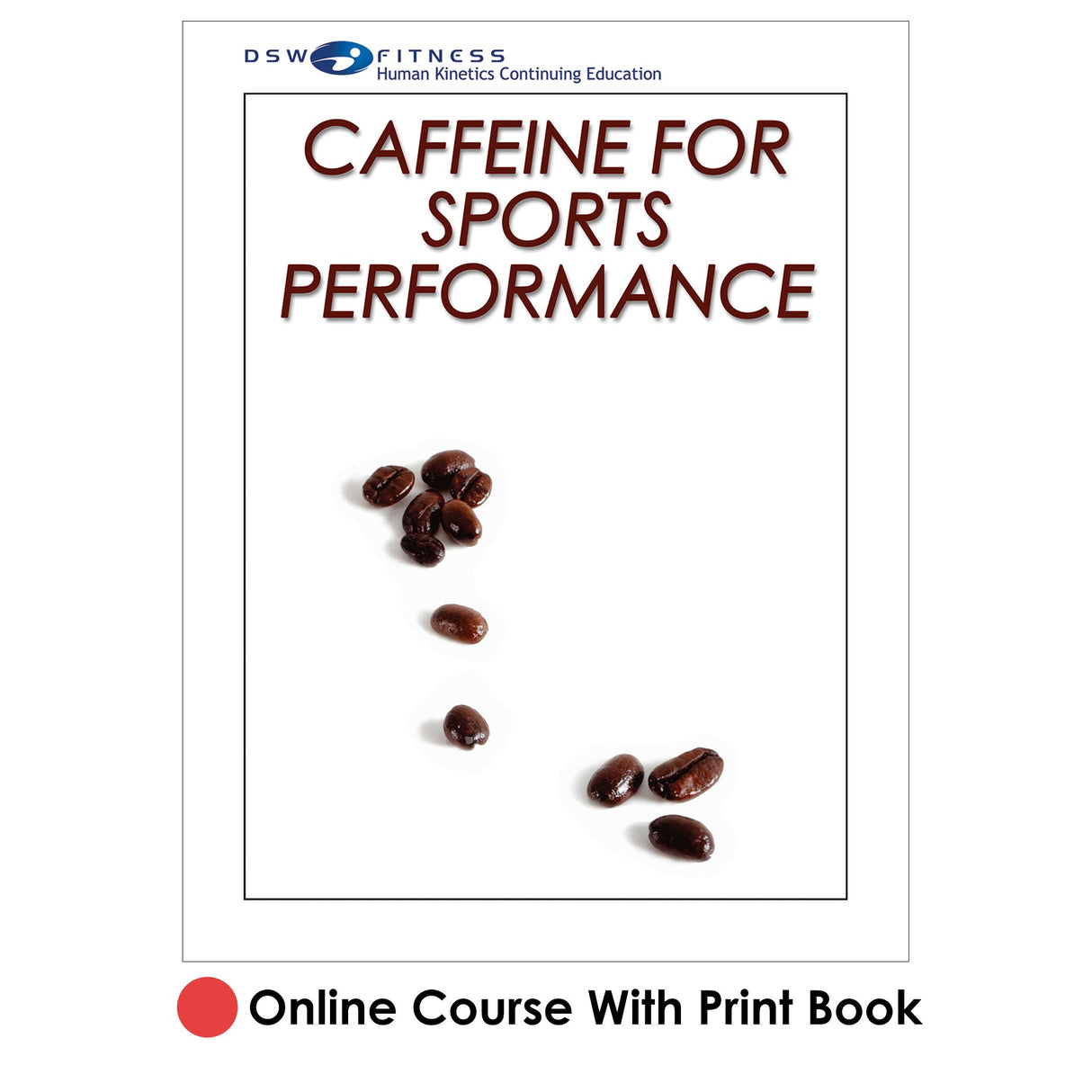 Caffeine for Sports Performance Print CE Course