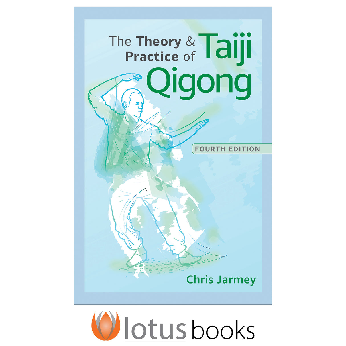 The Theory and Practice of Taiji Qigong-4th Edition