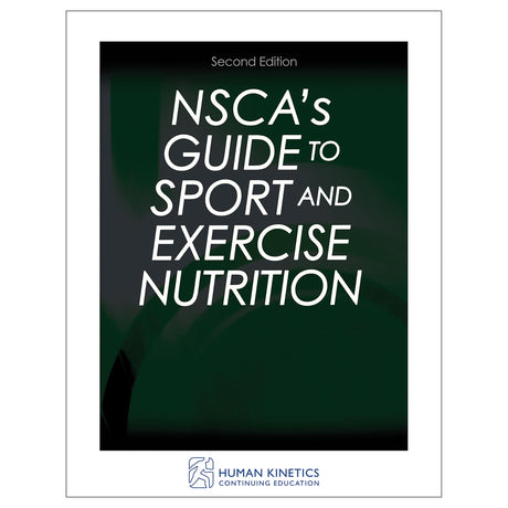 NSCA's Guide to Sport and Exercise Nutrition 2nd Edition Online CE Course With Print Book