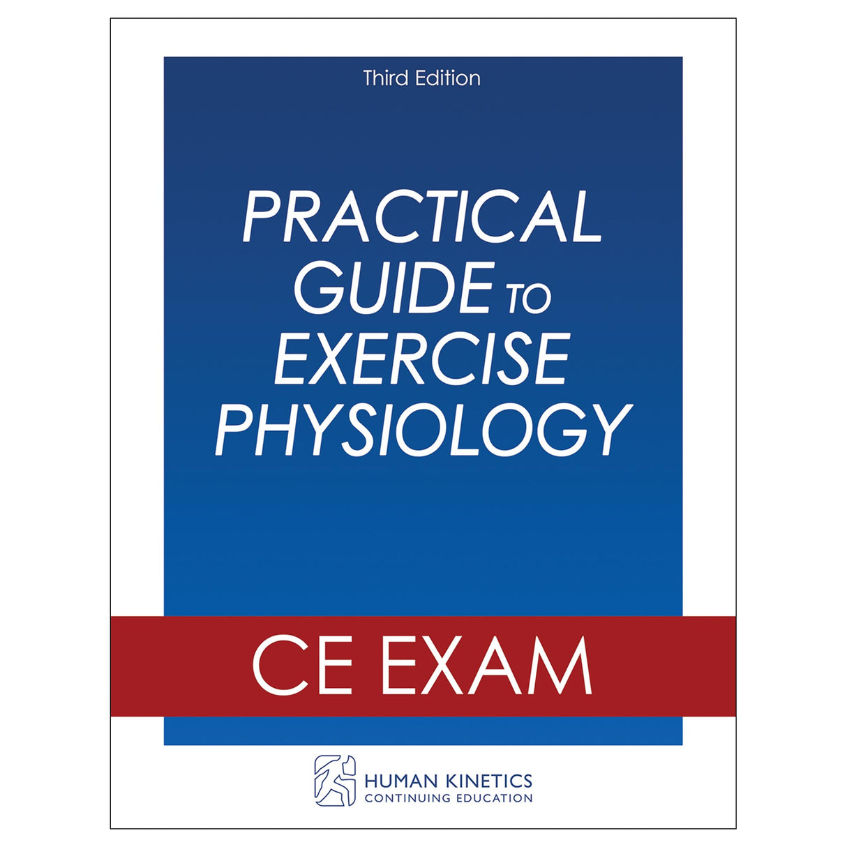 Practical Guide to Exercise Physiology 3rd Edition Online CE Exam Without Book