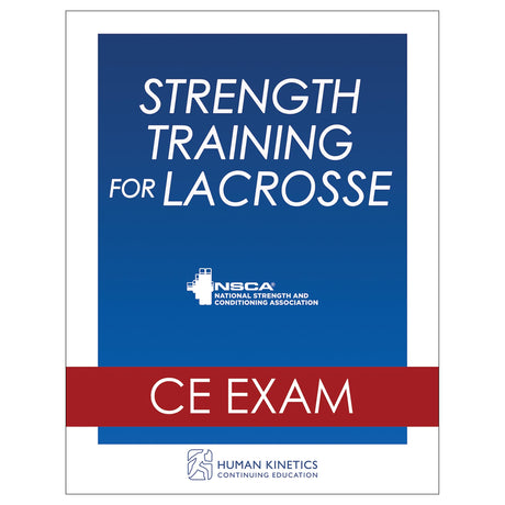 Strength Training for Lacrosse Online CE Exam Without Book