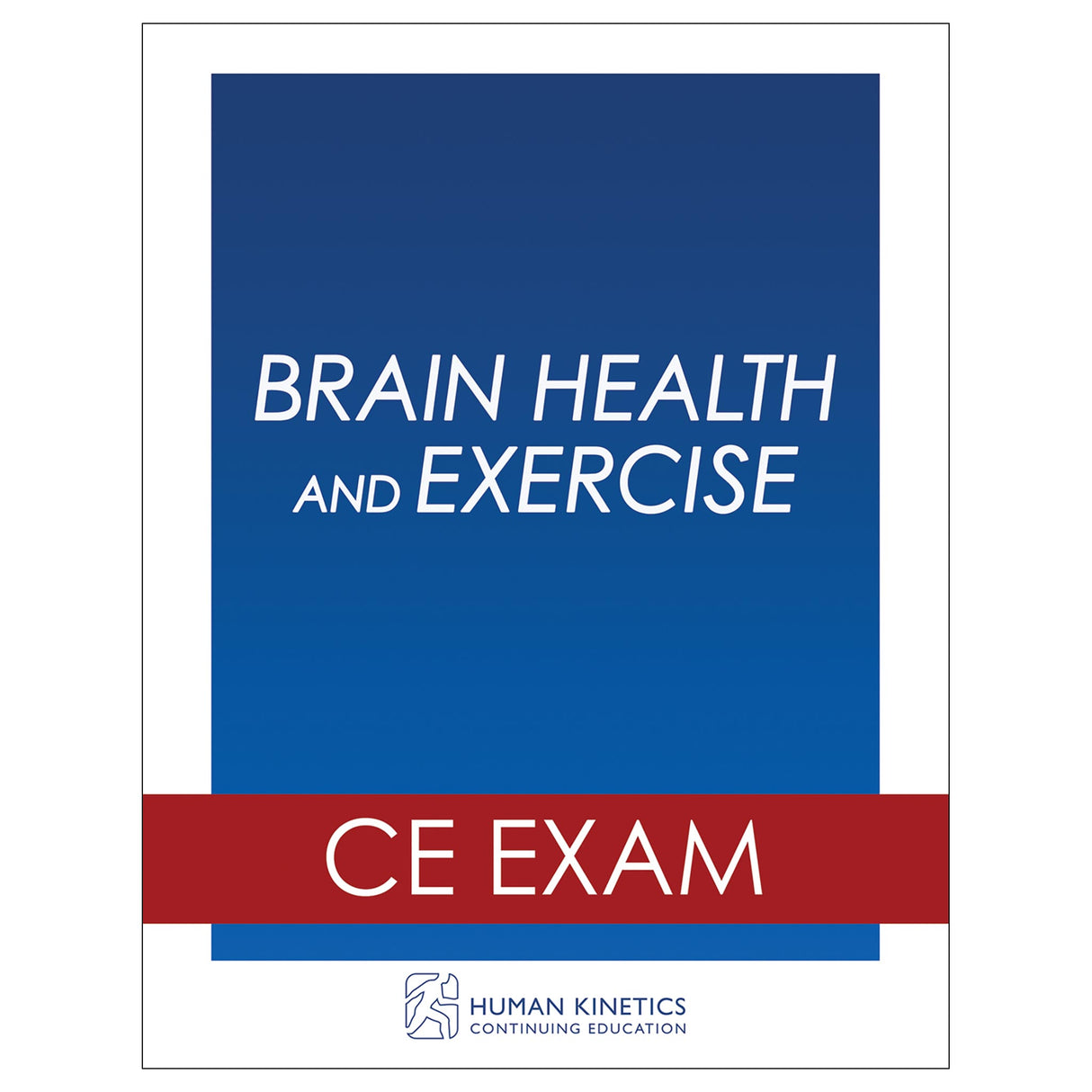 Brain Health and Exercise Online CE Exam Without Book