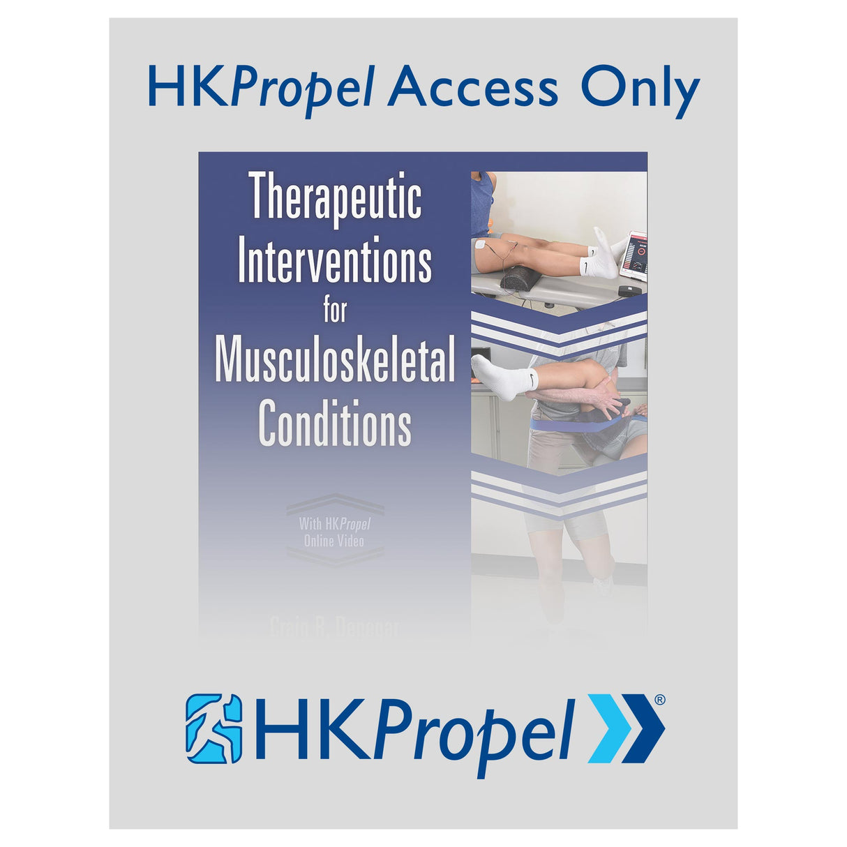 Therapeutic Interventions for Musculoskeletal Conditions HKPropel Online Video-Ebook not included